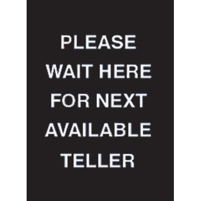 9 x 12" Please Wait Here For Next Avaliable Teller Acrylic Sign