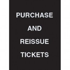 9 x 12" Purchase and Reissue Tickets Acrylic Sign